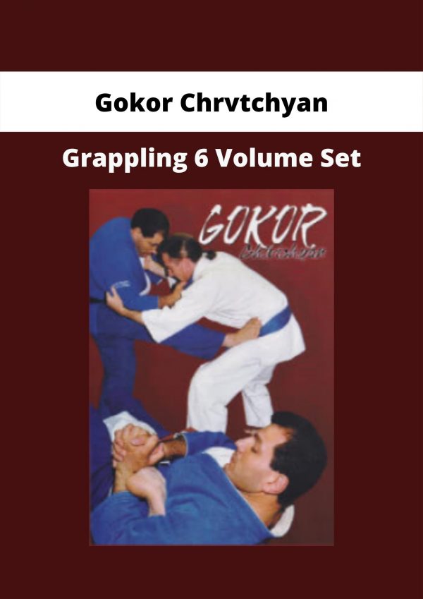 Grappling 6 Volume Set By Gokor Chrvtchyan