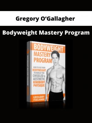 Gregory O’gallagher – Bodyweight Mastery Program