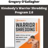 Gregory O’gallagher – Kinobody’s Warrior Shredding Program 2.0