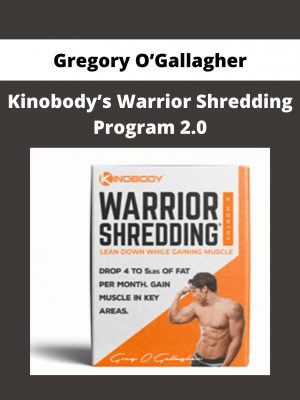 Gregory O’gallagher – Kinobody’s Warrior Shredding Program 2.0