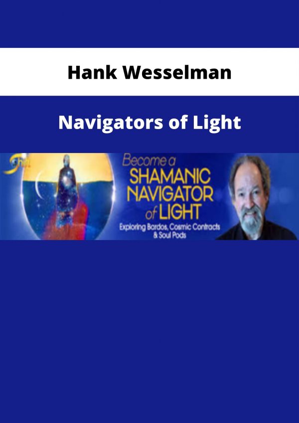 Hank Wesselman – Navigators Of Light