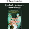 Healing By Thinking – Noesitherapy By Dr Angel Escudero