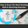 How To Draw 101: Basic Drawing Skills & Sketching Exercises