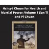 Hsing-i Chuan For Health And Martial Power: Volume 1 San Ti And Pi Chuan