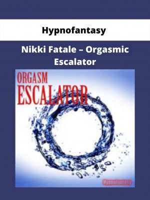 Hypnofantasy – Nikki Fatale – Orgasmic Escalator