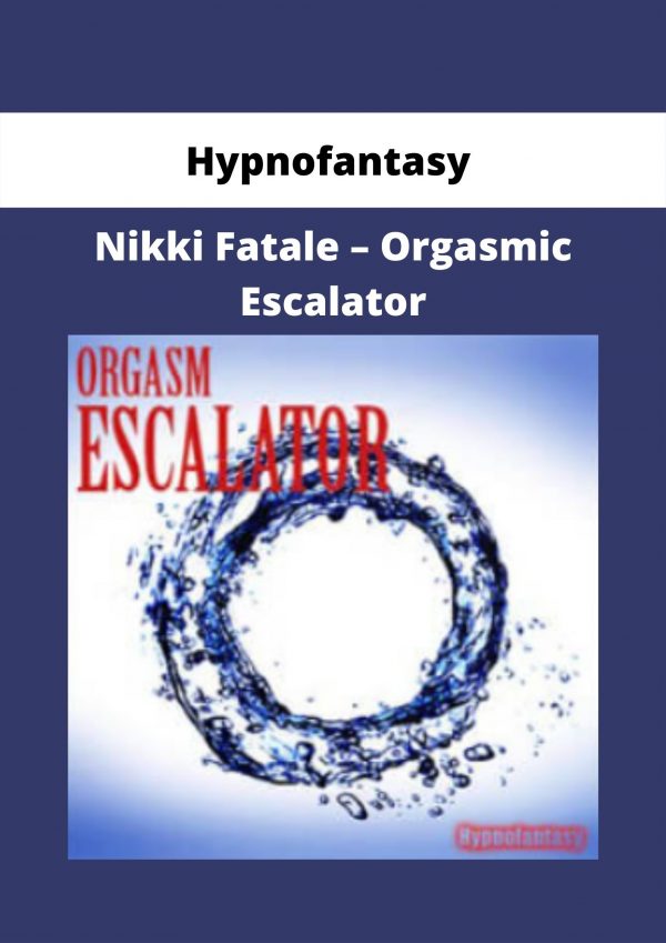 Hypnofantasy – Nikki Fatale – Orgasmic Escalator