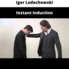 Igor Ledochowski – Instant Induction