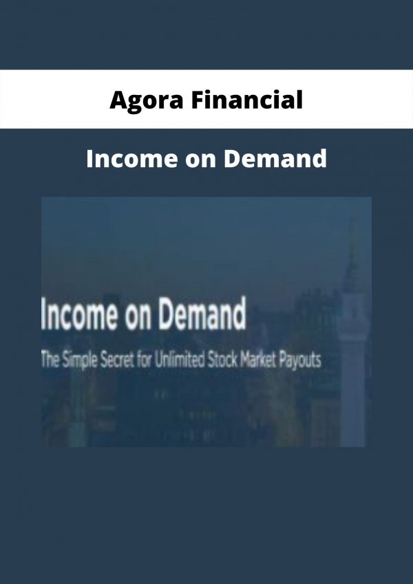 Income On Demand By Agora Financial
