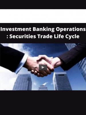 Investment Banking Operations : Securities Trade Life Cycle