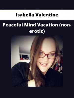 Isabella Valentine – Peaceful Mind Vacation (non-erotic)