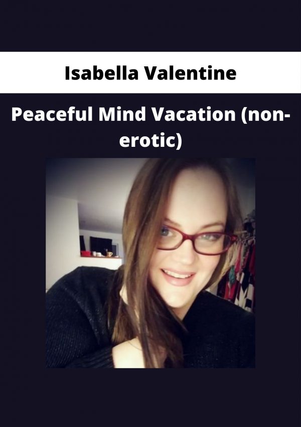 Isabella Valentine – Peaceful Mind Vacation (non-erotic)