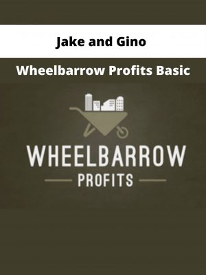 Jake And Gino – Wheelbarrow Profits Basic