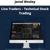 Jared Wesley – Live Traders – Technical Stock Trading