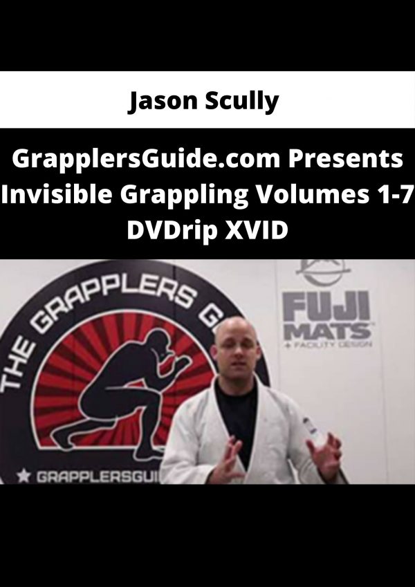 Jason Scully – Grapplersguide.com Presents Invisible Grappling Volumes 1-7 Dvdrip Xvid