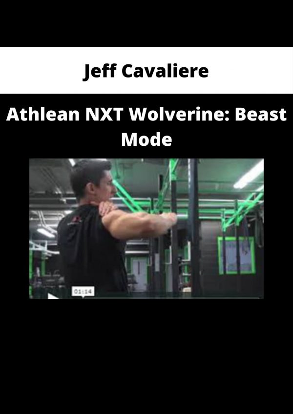 Jeff Cavaliere – Athlean Nxt Wolverine: Beast Mode