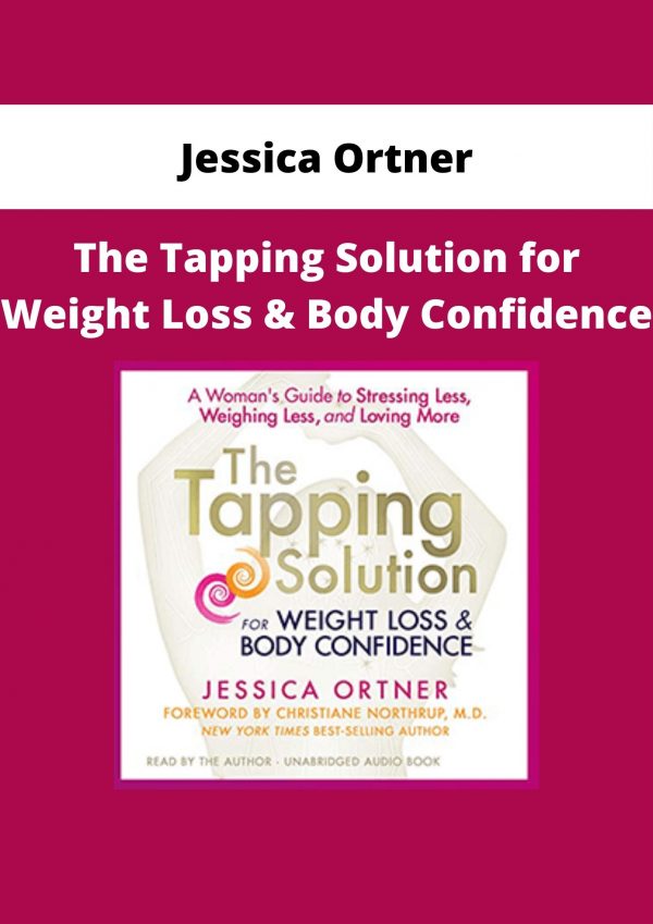 Jessica Ortner – The Tapping Solution For Weight Loss & Body Confidence