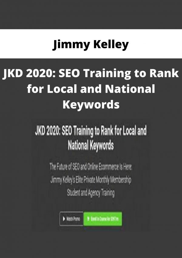 Jimmy Kelley – Jkd 2020: Seo Training To Rank For Local And National Keywords