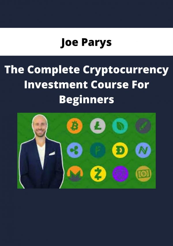 Joe Parys – The Complete Cryptocurrency Investment Course For Beginners