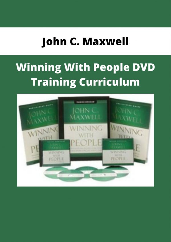 John C. Maxwell – Winning With People Dvd Training Curriculum