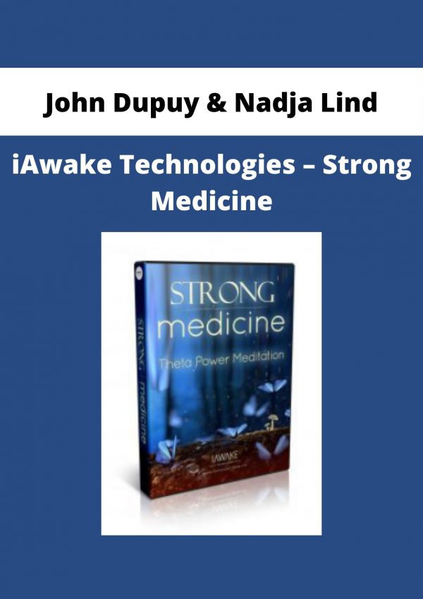 John Dupuy & Nadja Lind – Iawake Technologies – Strong Medicine