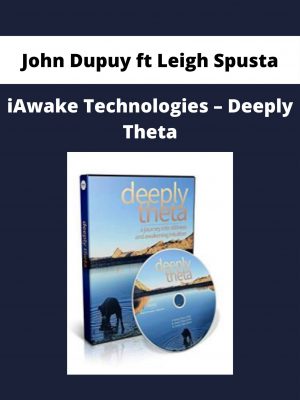 John Dupuy Ft Leigh Spusta – Iawake Technologies – Deeply Theta