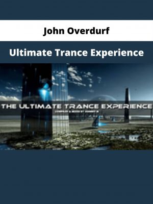 John Overdurf – Ultimate Trance Experience