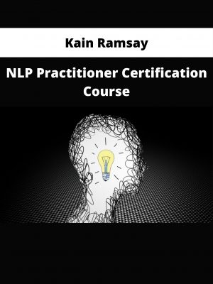 Kain Ramsay – Nlp Practitioner Certification Course