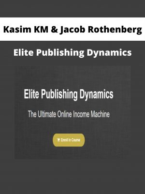 Kasim Km & Jacob Rothenberg – Elite Publishing Dynamics