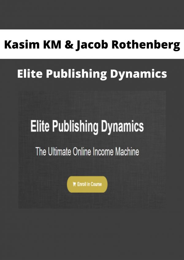 Kasim Km & Jacob Rothenberg – Elite Publishing Dynamics