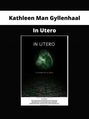 Kathleen Man Gyllenhaal – In Utero