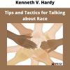 Kenneth V. Hardy – Tips And Tactics For Talking About Race