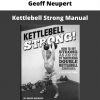 Kettlebell Strong Manual By Geoff Neupert