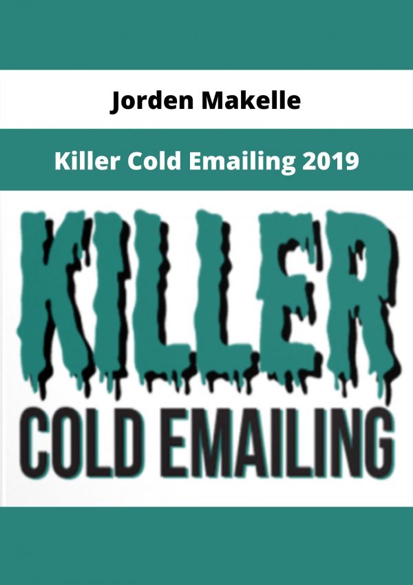Killer Cold Emailing 2019 By Jorden Makelle