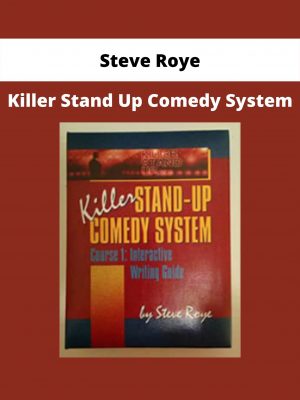 Killer Stand Up Comedy System By Steve Roye