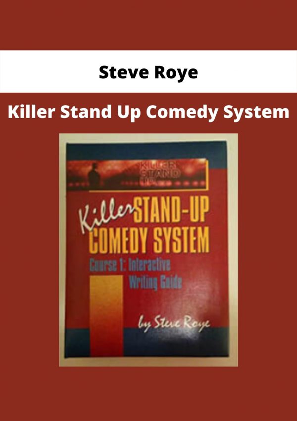 Killer Stand Up Comedy System By Steve Roye