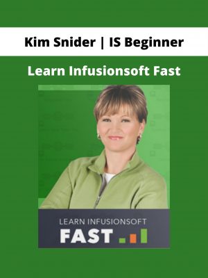 Kim Snider | Is Beginner – Learn Infusionsoft Fast