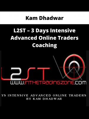 L2st – 3 Days Intensive Advanced Online Traders Coaching By Kam Dhadwar