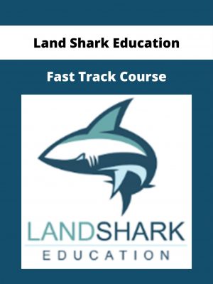 Land Shark Education – Fast Track Course