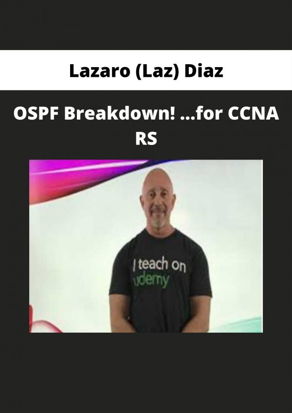 Lazaro (laz) Diaz -ospf Breakdown! …for Ccna Rs