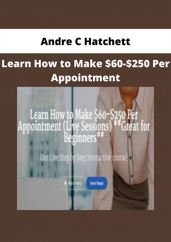 Learn How To Make $60-$250 Per Appointment From Andre C Hatchett