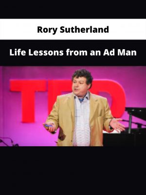 Life Lessons From An Ad Man By Rory Sutherland