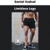 Limitless Legs By Daniel Vadnal