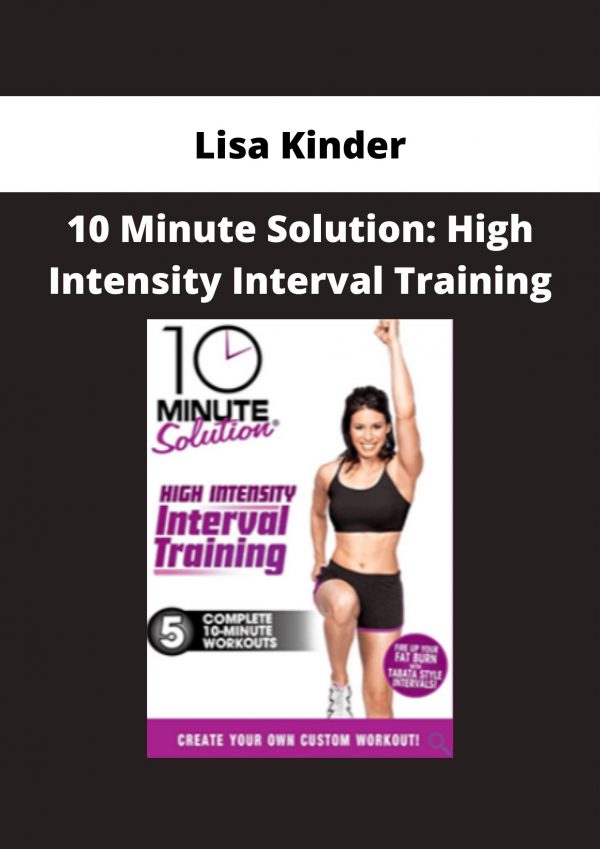 Lisa Kinder – 10 Minute Solution: High Intensity Interval Training