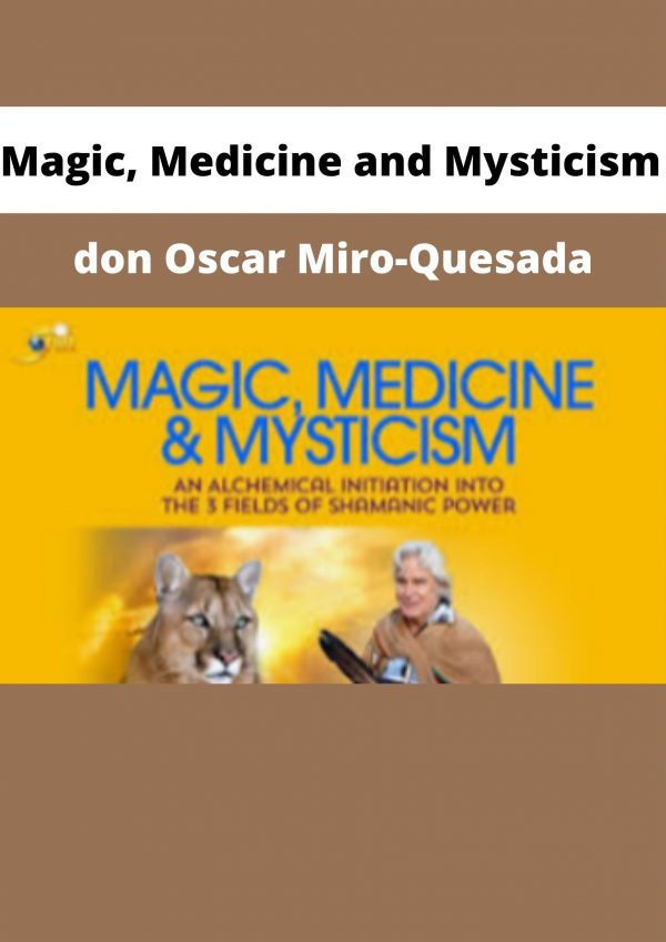 Magic, Medicine And Mysticism – Don Oscar Miro-quesada