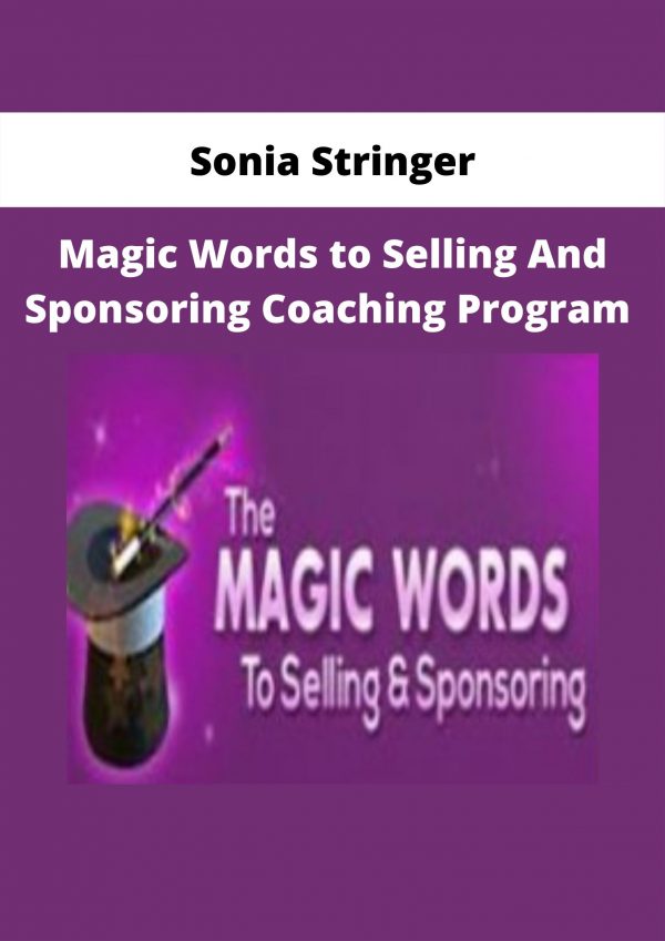 Magic Words To Selling And Sponsoring Coaching Program From Sonia Stringer