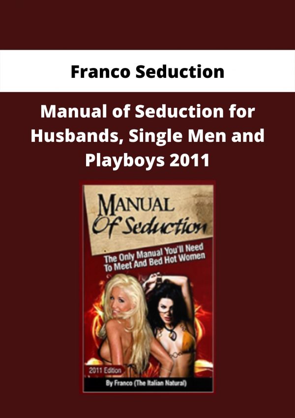 Manual Of Seduction For Husbands, Single Men And Playboys 2011 By Franco Seduction