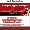 Mark Cunningham – Renegade Hypnotist Project