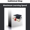 Maximum Learning Speed By Subliminal Shop