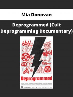 Mia Donovan – Deprogrammed (cult Deprogramming Documentary)