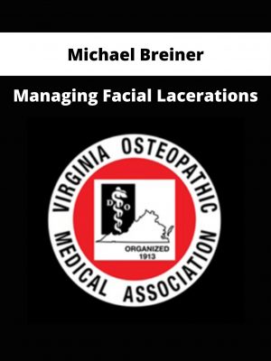 Michael Breiner – Managing Facial Lacerations